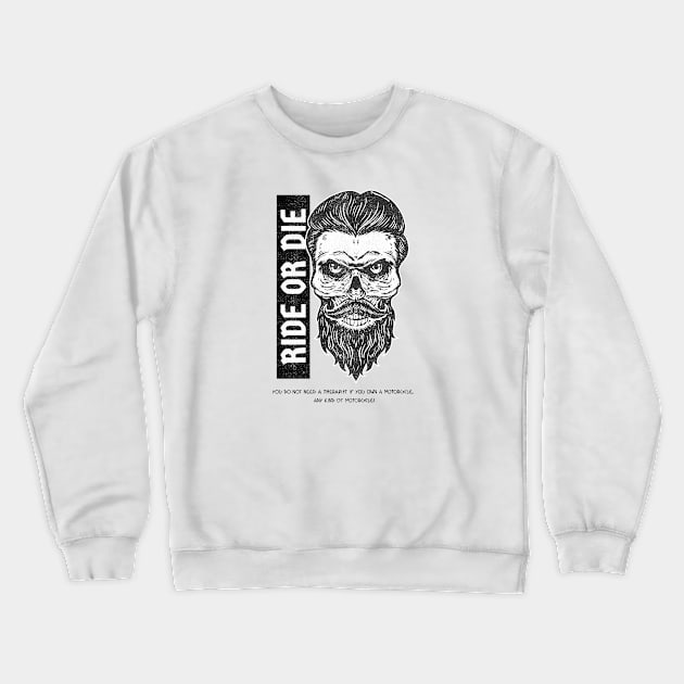 Ride Or Die Crewneck Sweatshirt by Mads' Store